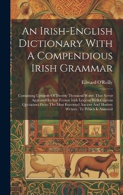 An Irish-english Dictionary With A Compendious Irish Grammar