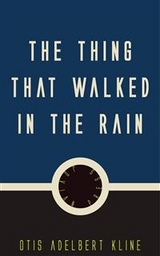 The Thing that Walked in the Rain - Otis Adelbert Kline