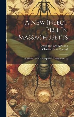 A New Insect Pest In Massachusetts - Charles Henry Fernald