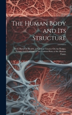 The Human Body and Its Structure