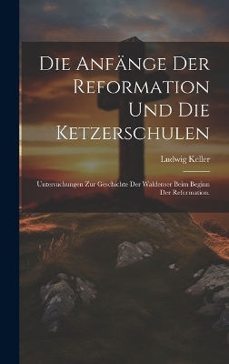 Die Anfänge der Reformation und die Ketzerschulen
