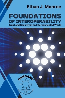Foundations of Interoperability - Ethan J Monroe
