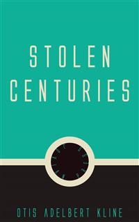Stolen Centuries - Otis Adelbert Kline