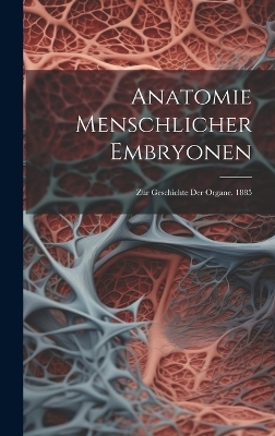 Anatomie Menschlicher Embryonen -  Anonymous