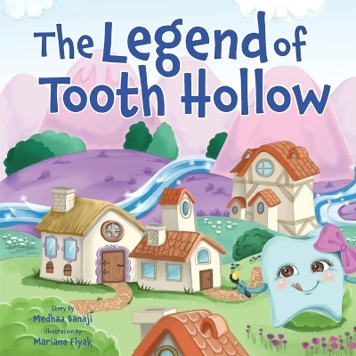 The Legend of Tooth Hollow - Medhaa Banaji