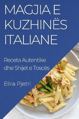 Magjia e Kuzhin&euml;s Italiane - Elira Pjetri