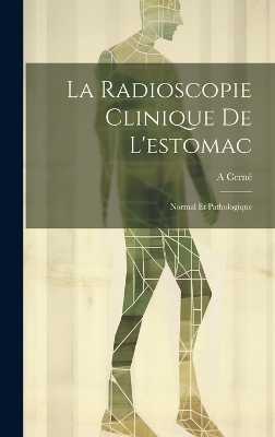 La Radioscopie Clinique De L'estomac - A Cerné