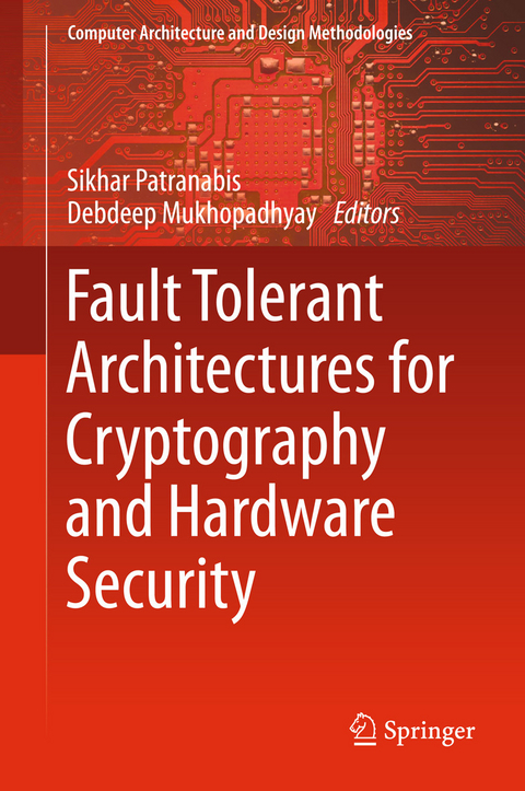 Fault Tolerant Architectures for Cryptography and Hardware Security - 