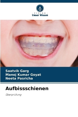 Aufbissschienen - Saatvik Garg, Manoj Kumar Goyat, Neeta Pasricha