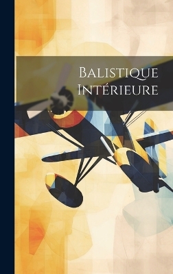 Balistique Intérieure -  Anonymous