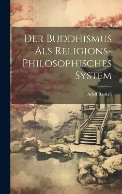 Der Buddhismus als religions-philosophisches System