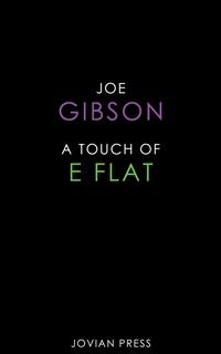 A Touch of E Flat - Joe Gibson