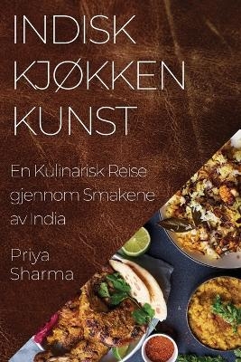 Indisk Kj&oslash;kken Kunst - Priya Sharma