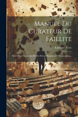 Manuel Du Curateur De Faillite - Edmond Perre
