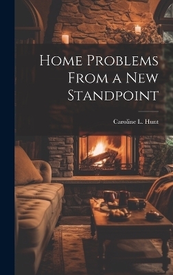 Home Problems From a New Standpoint