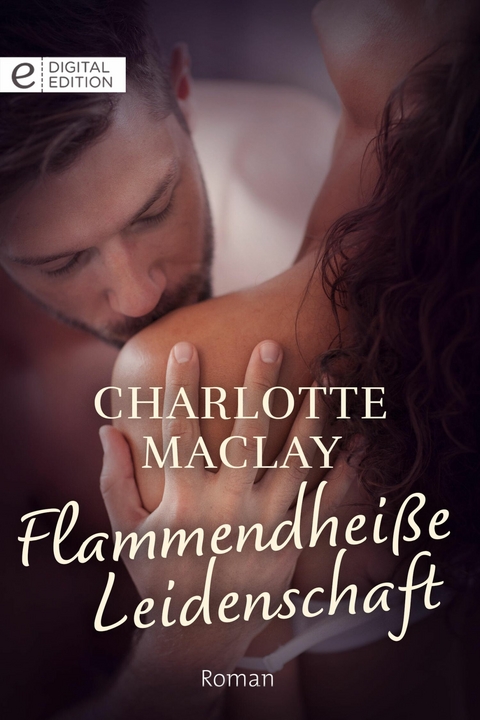 Flammendhei&szlig;e Leidenschaft - Charlotte Maclay