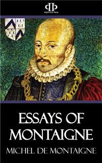 Essays of Montaigne - Michel de Montaigne