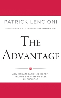 The Advantage - Patrick M. Lencioni