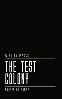 The Test Colony - Winston Marks