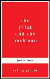 The Pilot and the Bushman - Sylvia Jacobs