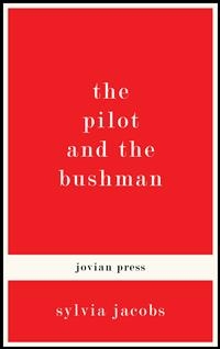 The Pilot and the Bushman - Sylvia Jacobs