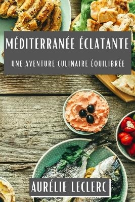 M&eacute;diterran&eacute;e &Eacute;clatante - Aur&eacute;lie Leclerc