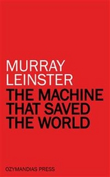 The Machine that Saved the World - Murray Leinster
