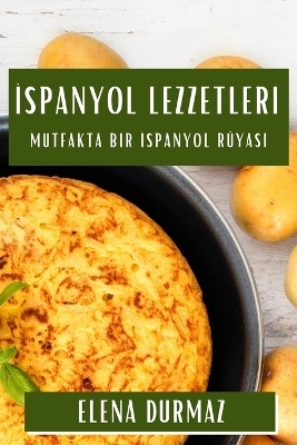 İspanyol Lezzetleri - Elena Durmaz