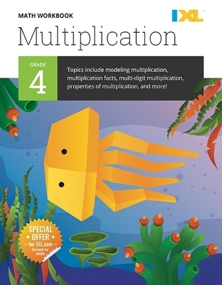 IXL Math Workbook: Grade 4 Multiplication -  IXL Learning