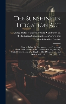 The Sunshine in Litigation Act - 