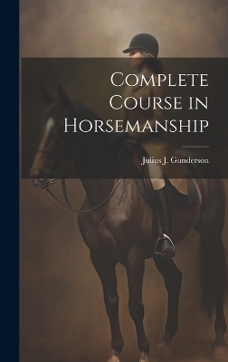 Complete Course in Horsemanship
