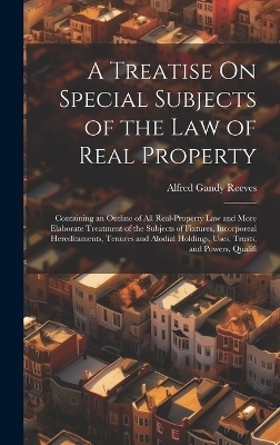 A Treatise On Special Subjects of the Law of Real Property
