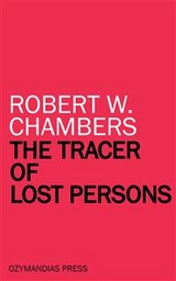 The Tracer of Lost Persons - Robert W. Chambers