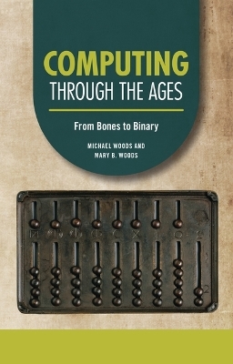Computing through the Ages - Michael Woods, Mary B. Woods