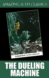 The Dueling Machine - Ben Bova, Myron Lewis