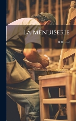 La Menuiserie - H Havard