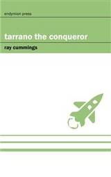 Tarrano the Conqueror - Ray Cummings
