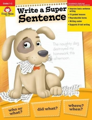 Write a Super Sentence-Ls Cpq -  Evan-Moor Educational Publishers