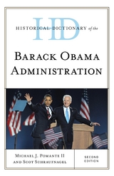 Historical Dictionary of the Barack Obama Administration -  Michael J. Pomante II,  Scot Schraufnagel