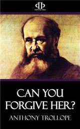 Can You Forgive Her? - Anthony Trollope