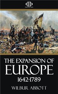 The Expansion of Europe 1642-1789 - Wilbur Abbott