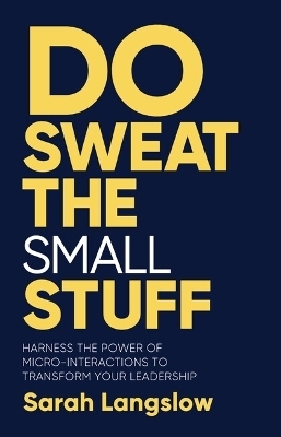 Do Sweat the Small Stuff - Sarah Langslow