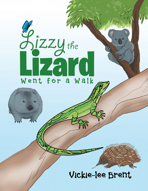 Lizzy the Lizard Went for a Walk - Vickie-lee Brent