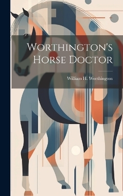 Worthington's Horse Doctor - 