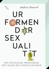 Urformen der Sexualit&auml;t - Andreas Deutsch