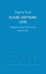 Glaube, Hoffnung, Liebe - Siegmar Faust