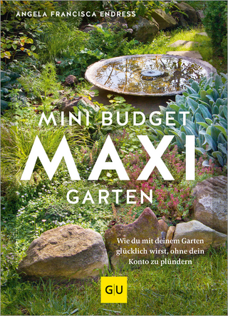 Mini-Budget – Maxi Garten - Angela Francisca Endress