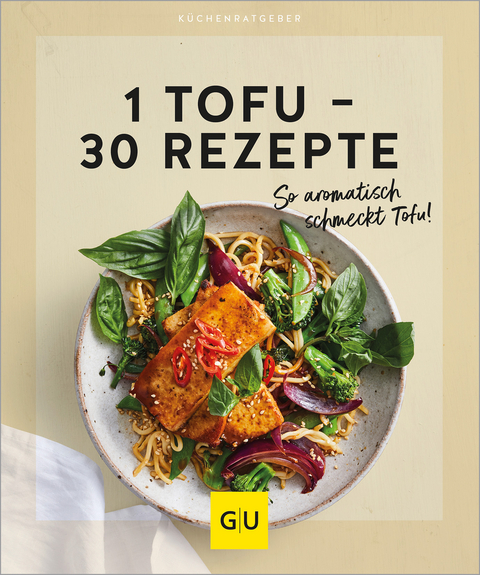 1 Tofu – 30 Rezepte - 