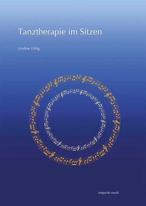 Tanztherapie im Sitzen - Undine E. Uhlig
