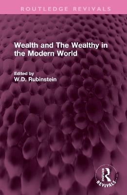 Wealth and The Wealthy in the Modern World - 